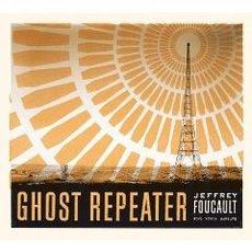 Ghost Repeater mp3 Album by Jeffrey Foucault