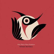 First There Were Feathers mp3 Album by Wendy McNeill