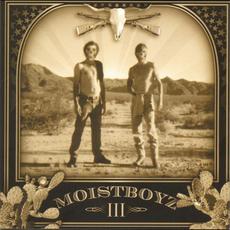 Moistboyz III mp3 Album by Moistboyz