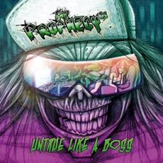 Untrue Like a Boss mp3 Album by The Prophecy²³