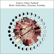 Holy Saturday, Gloomy Sunday mp3 Single by Tigers That Talked