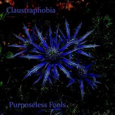 Purposeless Fools mp3 Album by Claustraphobia