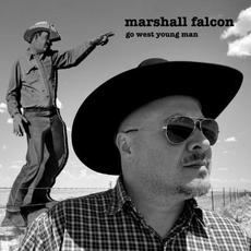Go West Young Man mp3 Album by Marshall Falcon