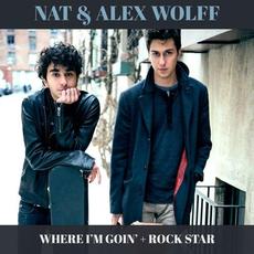 Where I'm Goin' + Rock Star mp3 Single by Nat & Alex Wolff