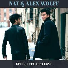 Cities + It's Just Love mp3 Single by Nat & Alex Wolff