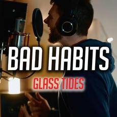 Bad Habits mp3 Single by Glass Tides
