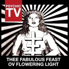 Thee Fabulous Feast Ov Flowering Light mp3 Live by Psychic TV