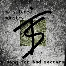 A Song for Bad Sectors mp3 Album by The Silence Industry