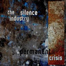 Permanent Crisis mp3 Album by The Silence Industry