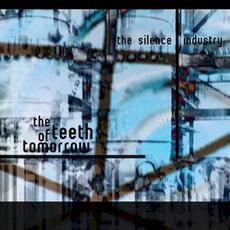 The Teeth of Tomorrow mp3 Album by The Silence Industry