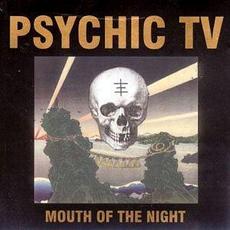Mouth of the Night mp3 Album by Psychic TV