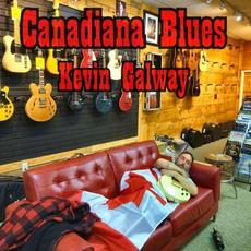 Canadiana Blues mp3 Album by Kevin Galway