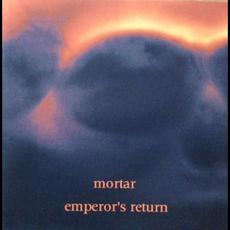 Emperor's Return mp3 Album by Mortar