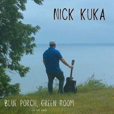 Blue Porch, Green Room mp3 Album by Nick Kuka