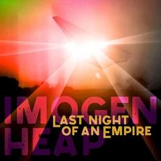 Last Night of an Empire mp3 Single by Imogen Heap