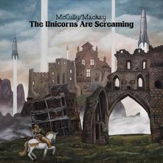 The Unicorns Are Screaming mp3 Album by McCully/Mackay