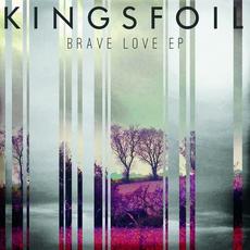 Brave Love mp3 Album by Kingsfoil