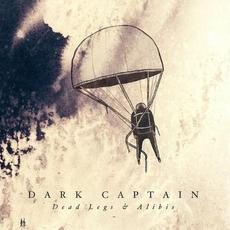Dead Legs & Alibis mp3 Album by Dark Captain Light Captain