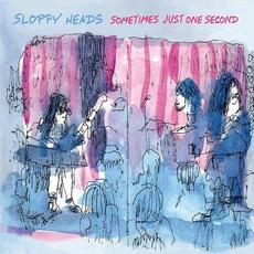 Sometimes Just One Second mp3 Album by The Sloppy Heads