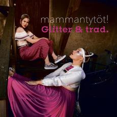 Glitter & trad. mp3 Album by Mammantytöt!