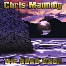 The Road Back mp3 Album by Chris Manning