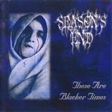 These Are Blacker Times mp3 Album by Season's End