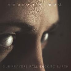 Our Prayers Fall Back to Earth mp3 Single by Season's End