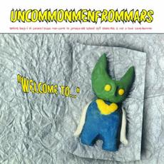 Welcome to... mp3 Album by Uncommonmenfrommars