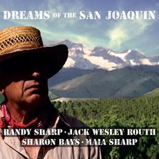 Dreams Of The San Joaquin mp3 Album by Randy Sharp, Jack Wesley Routh, Sharon Bays, Maia Sharp