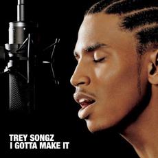 I Gotta Make It mp3 Album by Trey Songz