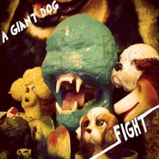 Fight mp3 Album by A Giant Dog