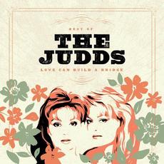 Love Can Build A Bridge: Best Of The Judds mp3 Artist Compilation by The Judds