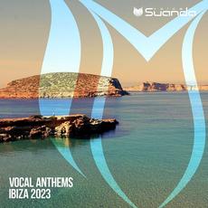 Vocal Anthems Ibiza 2023 mp3 Compilation by Various Artists