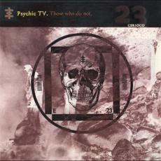 Those Who Do Not mp3 Live by Psychic TV