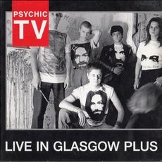 Live in Glasgow Plus mp3 Live by Psychic TV