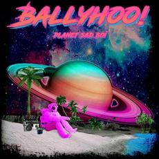 Planet Sad Boi mp3 Album by Ballyhoo!