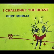 I Challenge The Beast mp3 Album by Gurf Morlix