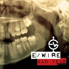 Bad Year (Revision) mp3 Album by e/Wire