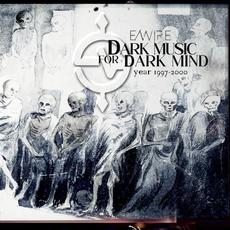 Dark Music for Dark Minds (1997-2000) mp3 Artist Compilation by e/Wire