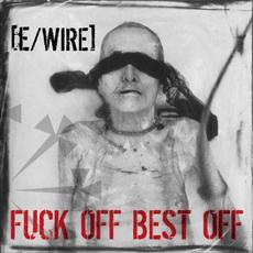 FUCK OFF BEST OFF mp3 Artist Compilation by e/Wire