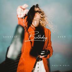 Saddest Birthday Ever mp3 Single by Kaylin Kole