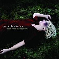 When Your Blackening Shows mp3 Album by Our Broken Garden