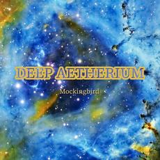 Mockingbird mp3 Album by Deep Aetherium