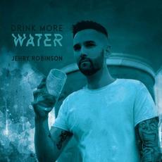 Drink More Water mp3 Album by Jehry Robinson