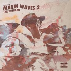 Makin Waves 2: The Tsunami mp3 Album by Substance810
