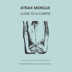 Close to a Corpse mp3 Album by Atrax Morgue