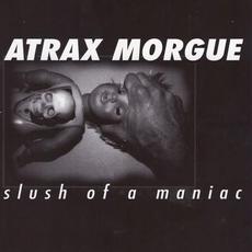 Slush of a Maniac mp3 Album by Atrax Morgue