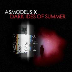 Dark Ides of Summer mp3 Album by Asmodeus X