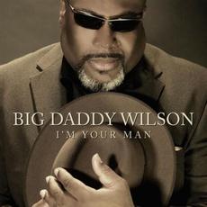 I’m Your Man mp3 Album by Big Daddy Wilson