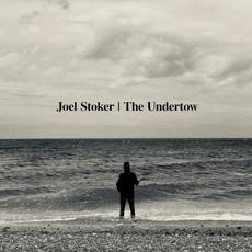 The Undertow mp3 Album by Joel Stoker